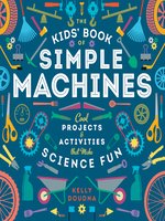 The Kids' Book of Simple Machines